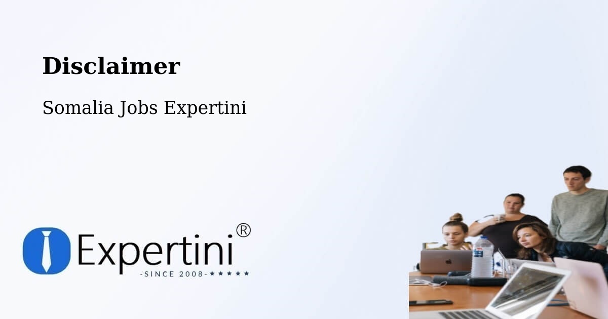 Disclaimer – Mogadishu - Somalia Jobs Expertini