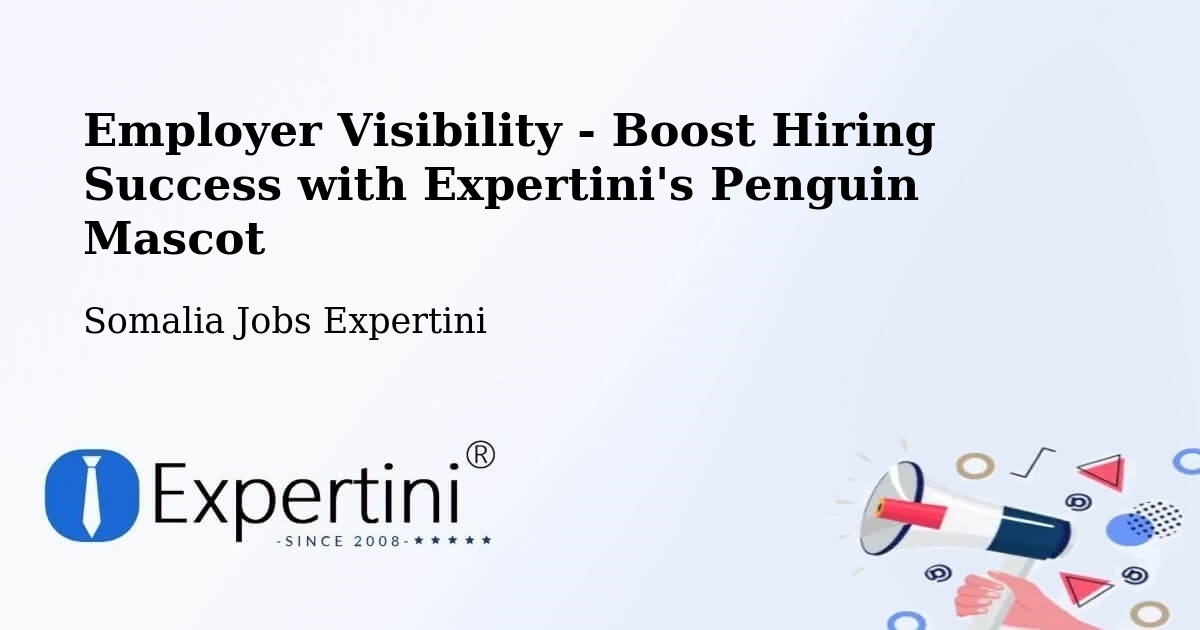 CV and Resume Visibility Optimization – Mogadishu - Somalia Jobs Expertini